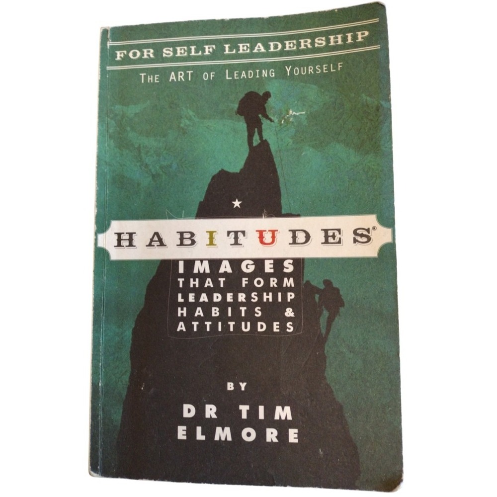 Habitudes Book #1: The Art‎ of Self Leadership  Value Based Softcover By Dr Tim